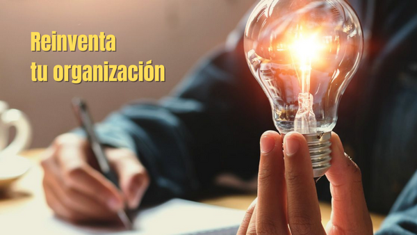 <p>Reinventando las organizaciones</p>